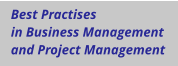 Best Practises in Business Management  and Project Management